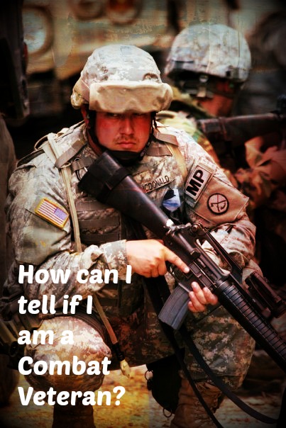 How Can I Tell If I'm A Combat Veteran? 